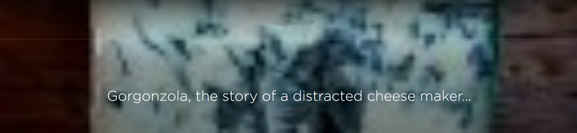 Gorgonzola, the story of a distracted cheese maker