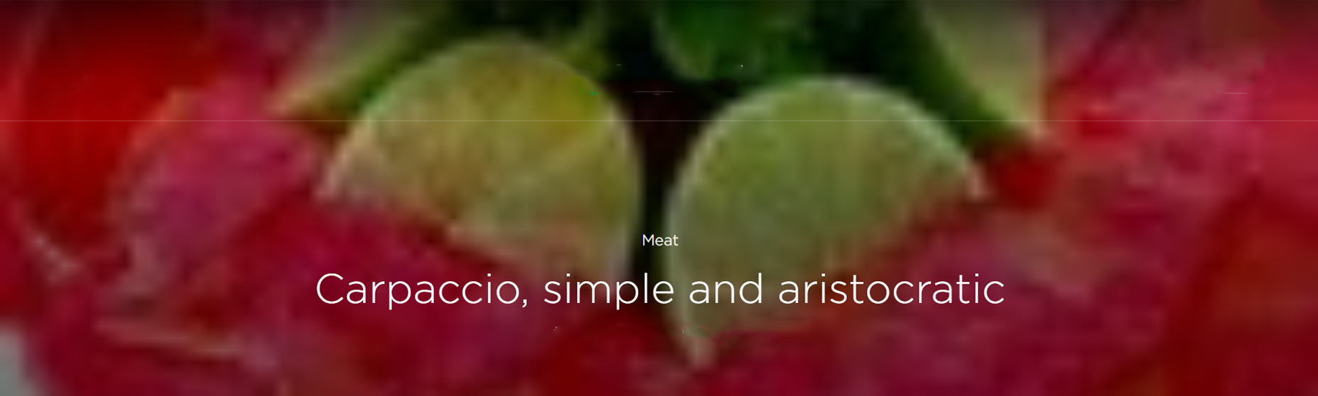 Carpaccio, simple and aristocratic